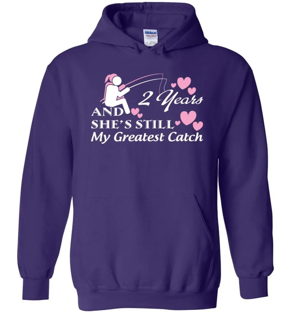 2 Years Anniversary She Still My Greatest Catch Hoodie