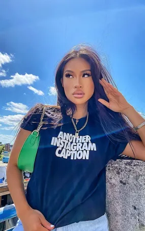 Another Instagram Caption Black T-Shirt