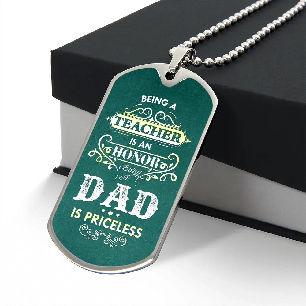 Being a Teacher is an Honor, Being a Dad is Priceless, To Dad Gift Dog Tag Necklace For Father's Day