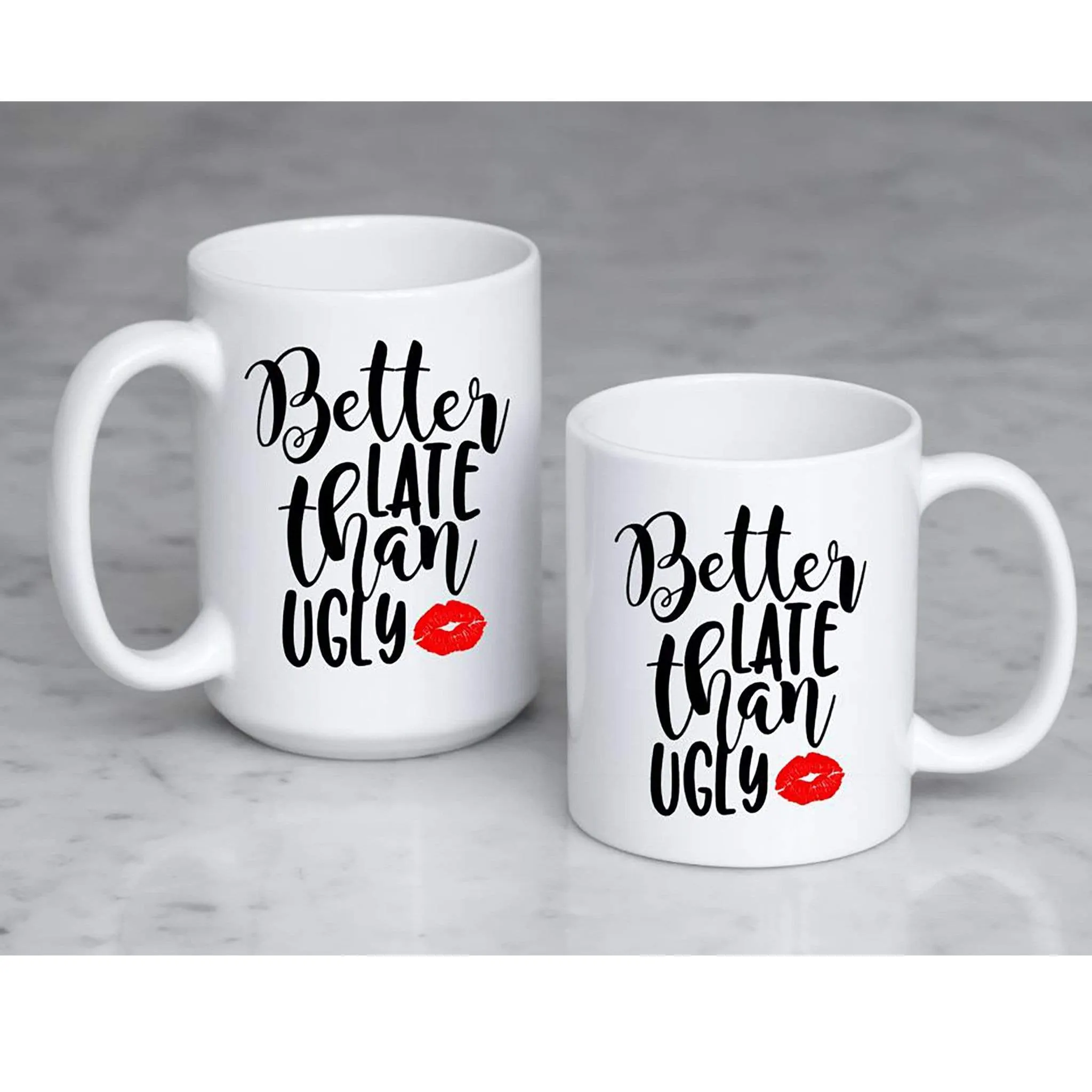 Better late than ugly - funny coffee mug for women