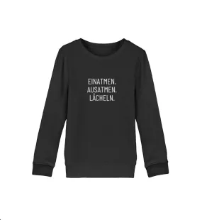 Einatmen. Ausatmen. Lächeln. Kinder Bio Sweatshirt Unisex